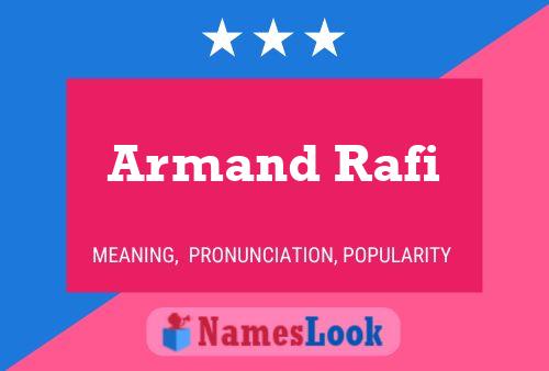 Armand Rafi Namensposter