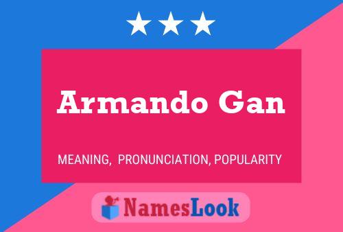 Armando Gan Namensposter