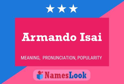 Armando Isai Namensposter