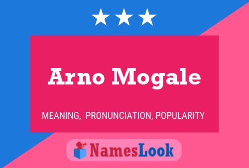 Arno Mogale Namensposter