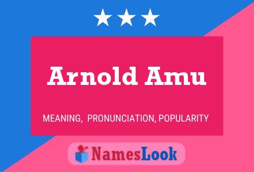 Arnold Amu Namensposter