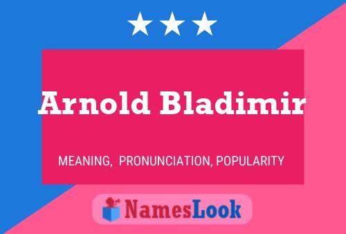 Arnold Bladimir Namensposter