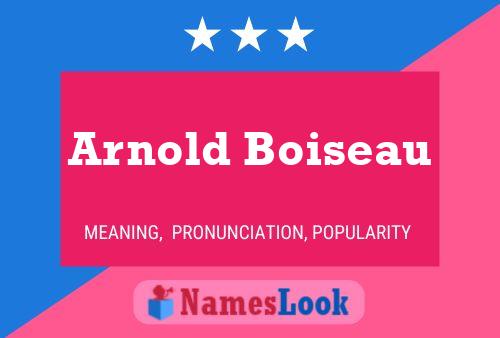 Arnold Boiseau Namensposter