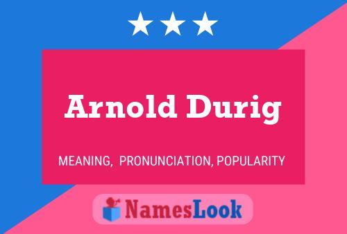 Arnold Durig Namensposter