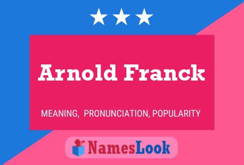 Arnold Franck Namensposter