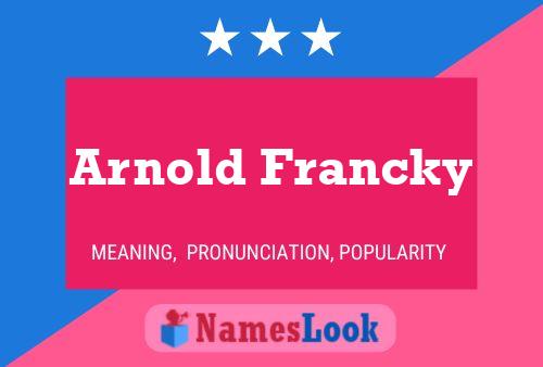 Arnold Francky Namensposter