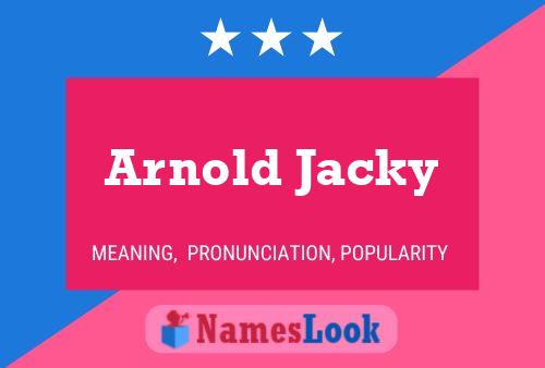 Arnold Jacky Namensposter