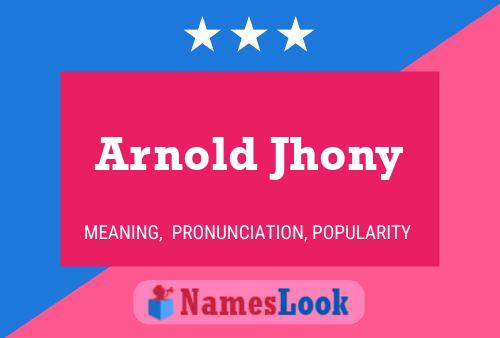 Arnold Jhony Namensposter