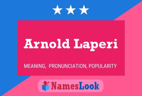 Arnold Laperi Namensposter