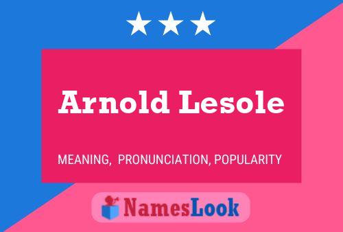 Arnold Lesole Namensposter