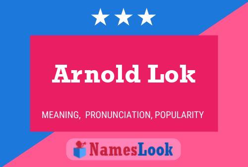 Arnold Lok Namensposter