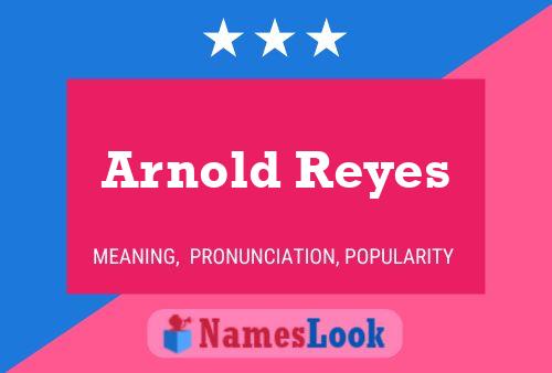 Arnold Reyes Namensposter