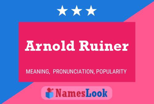 Arnold Ruiner Namensposter