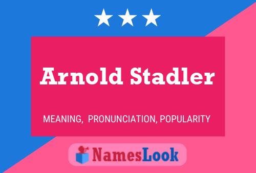 Arnold Stadler Namensposter