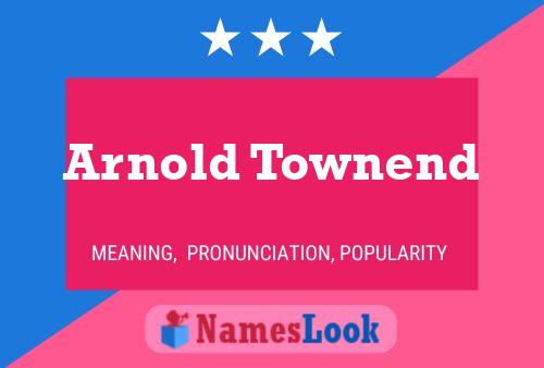 Arnold Townend Namensposter