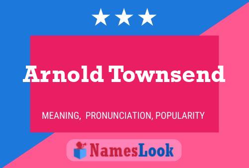 Arnold Townsend Namensposter