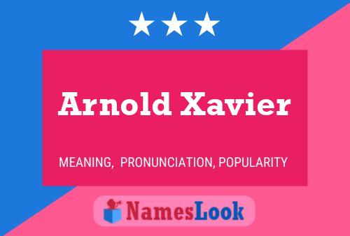 Arnold Xavier Namensposter