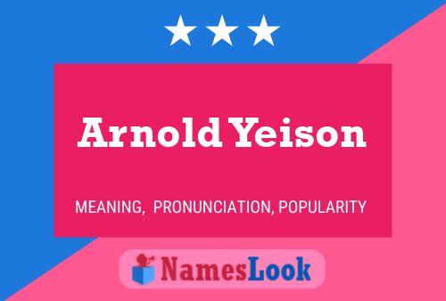 Arnold Yeison Namensposter