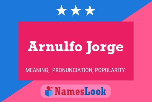 Arnulfo Jorge Namensposter