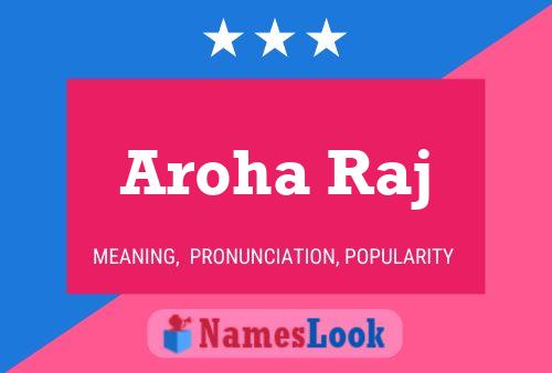 Aroha Raj Namensposter