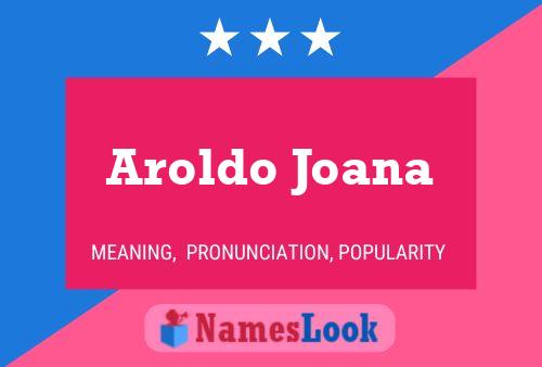 Aroldo Joana Namensposter