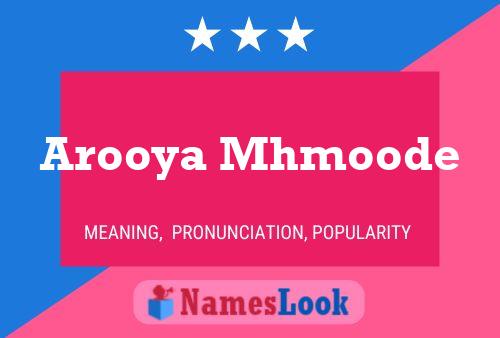 Arooya Mhmoode Namensposter