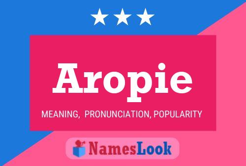 Aropie Namensposter