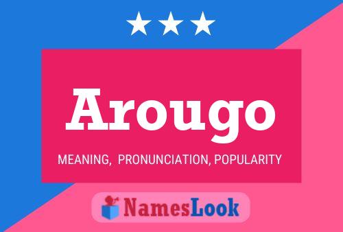 Arougo Namensposter