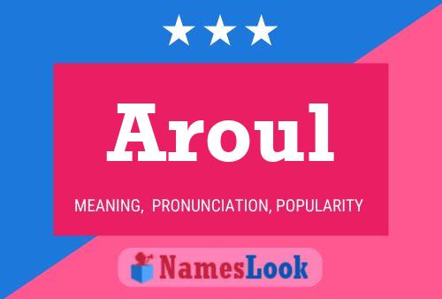 Aroul Namensposter