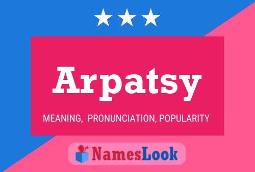 Arpatsy Namensposter