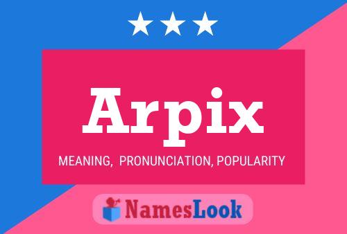 Arpix Namensposter