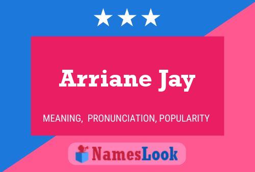 Arriane Jay Namensposter