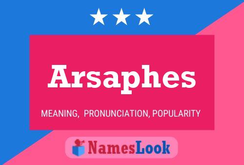 Arsaphes Namensposter