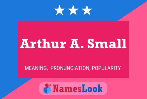 Arthur A. Small Namensposter