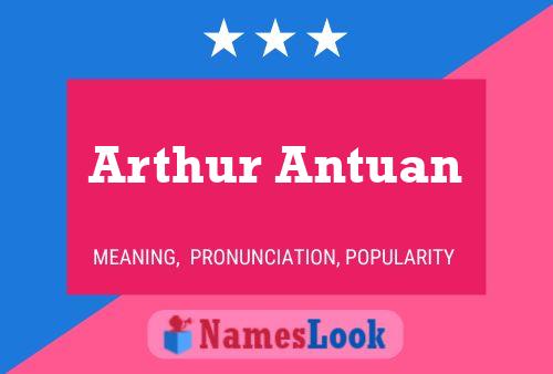 Arthur Antuan Namensposter