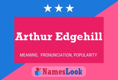 Arthur Edgehill Namensposter