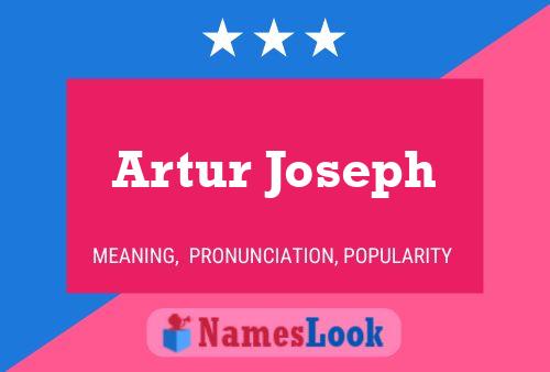 Artur Joseph Namensposter