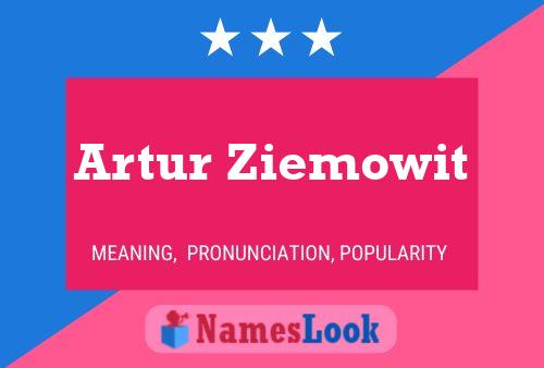 Artur Ziemowit Namensposter