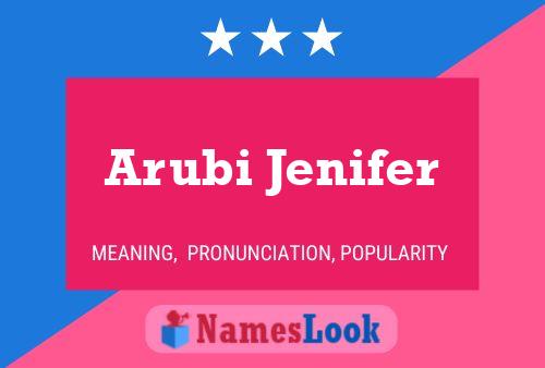 Arubi Jenifer Namensposter