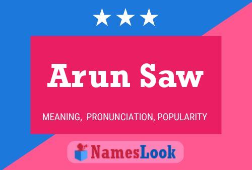 Arun Saw Namensposter