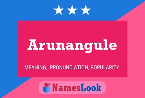 Arunangule Namensposter