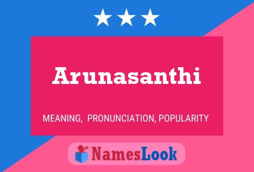 Arunasanthi Namensposter