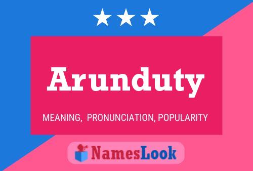 Arunduty Namensposter