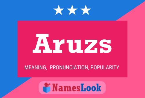 Aruzs Namensposter