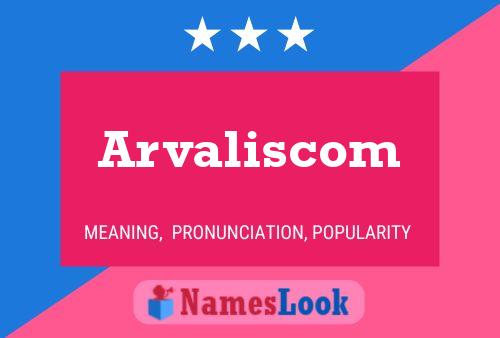 Arvaliscom Namensposter