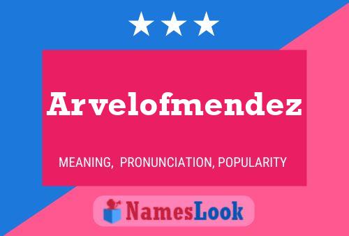 Arvelofmendez Namensposter