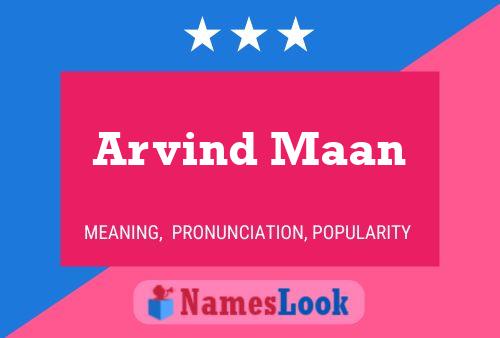 Arvind Maan Namensposter