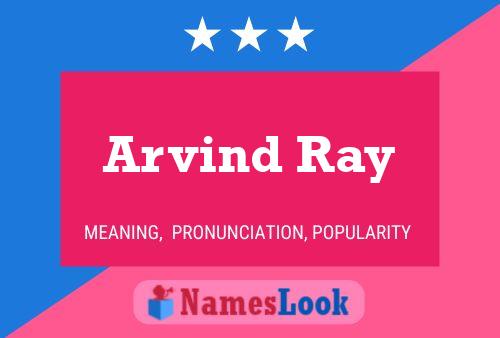 Arvind Ray Namensposter