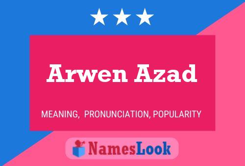 Arwen Azad Namensposter