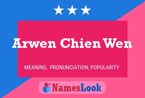 Arwen Chien Wen Namensposter